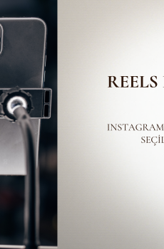 REELS İLE GÜÇLEN™